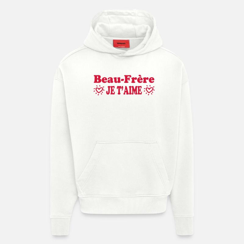 Beau Frère je t'aime - Sweat à capuche bio épais oversize fabriqué en UE - OFF WHITE