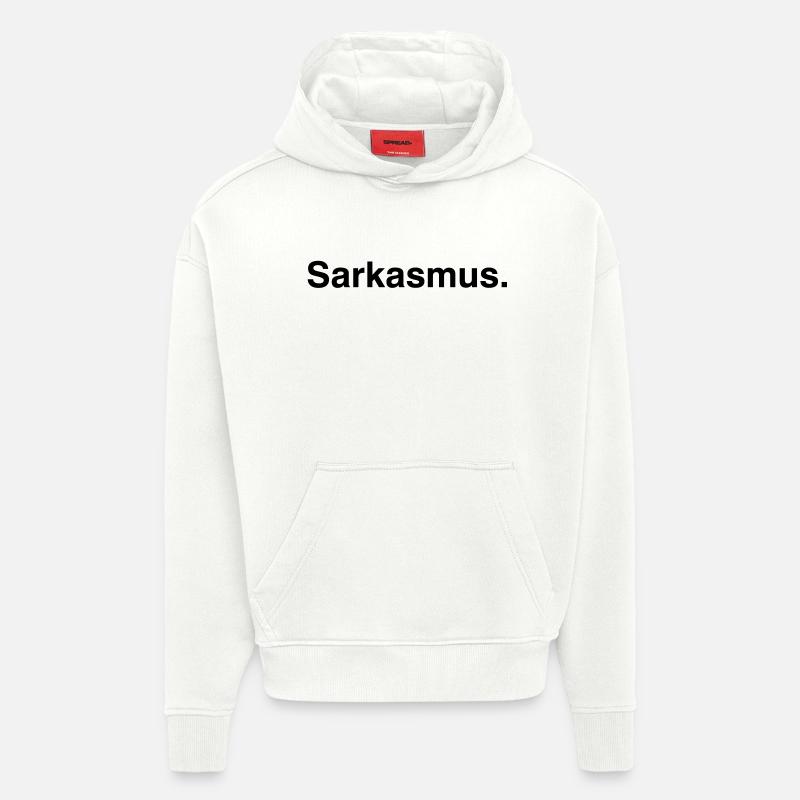 Sarkasmus - Sarcasm - Hoodie- made by SPREAD  - OFF WHITE