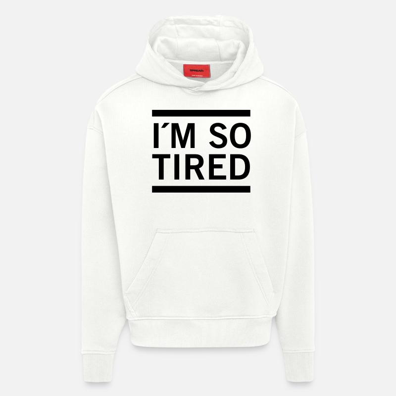 I´m So Tired - Sweat à capuche bio épais oversize fabriqué en UE - OFF WHITE