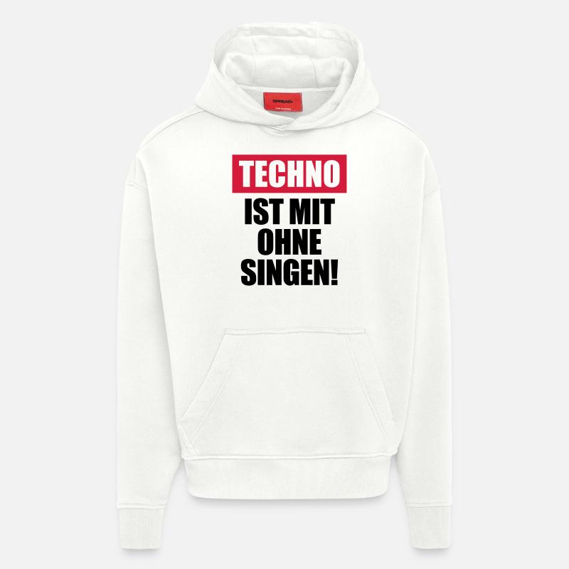 Techno ist mit ohne singen - Hoodie- made by SPREAD  - OFF WHITE