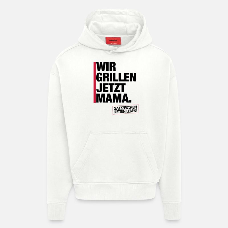 Grillen jetzt Mama. - Hoodie- made by SPREAD  - OFF WHITE