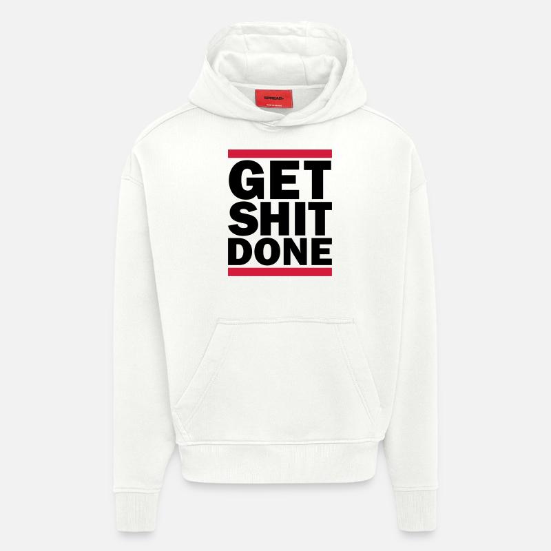 Get Shit Done - Sweat à capuche bio épais oversize fabriqué en UE - OFF WHITE