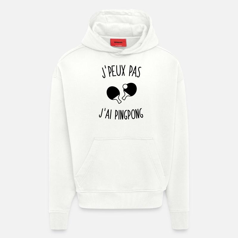 J'peux pas j'ai pinpong 1c - Sweat à capuche bio épais oversize fabriqué en UE - OFF WHITE