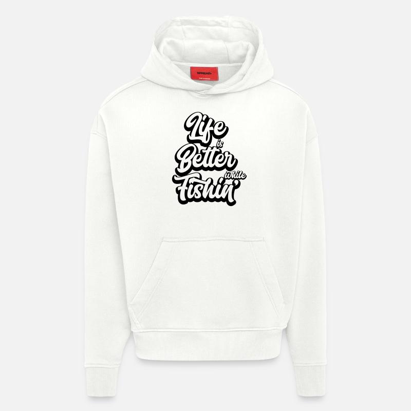 Life Is Better While Fishin' - Hoodie- made by SPREAD  - OFF WHITE