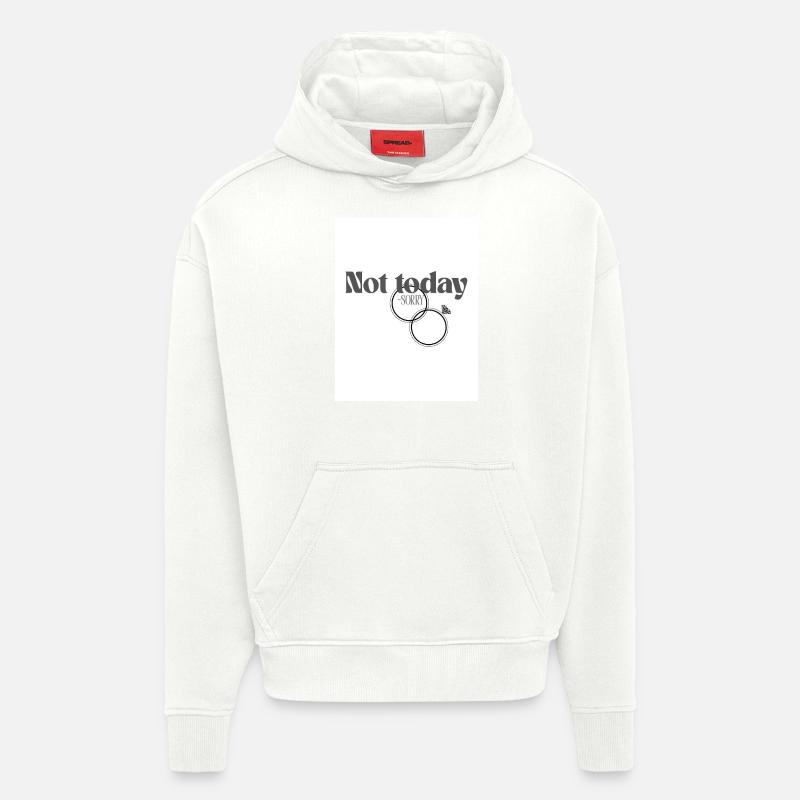 Not today sorry - Hoodie- made by SPREAD - OFF WHITE