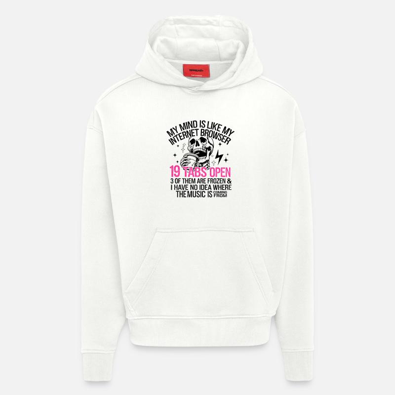 My Mind is Like My Internet Browser - Sweat à capuche bio épais oversize fabriqué en UE - OFF WHITE
