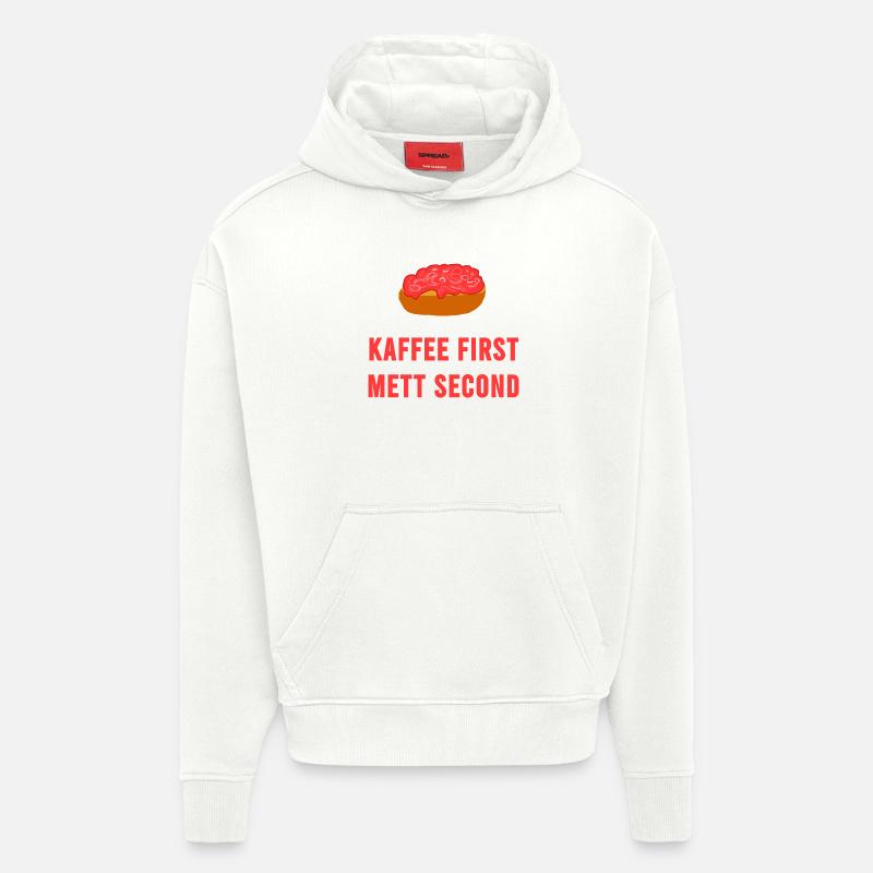 Kaffee first Mett second Frühstück Mettbrötchen - Hoodie- made by SPREAD  - OFF WHITE
