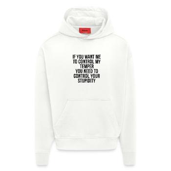 if you want me to control my temper you need to - Hoodie- made by SPREAD  - OFF WHITE - Front