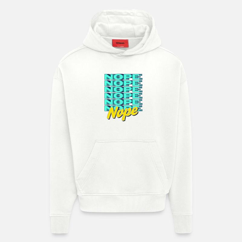 NOPE – Bold & Sassy Statement - Hoodie- made by SPREAD  - OFF WHITE