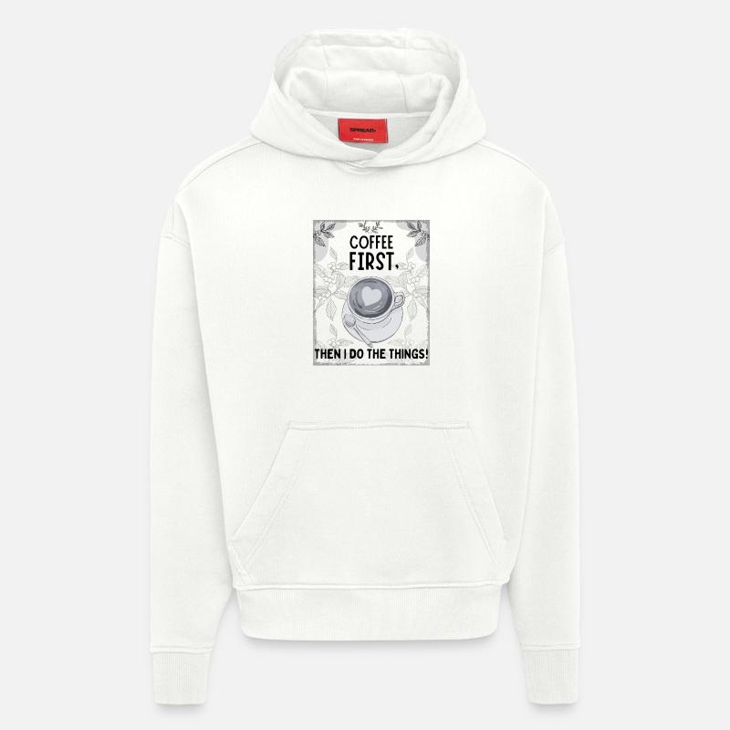 Coffee First – Then I Function - Hoodie- made by SPREAD  - OFF WHITE