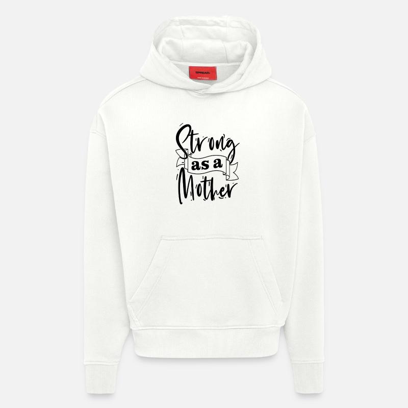 Stark wie eine Mutter-Hemd - Hoodie- made by SPREAD  - OFF WHITE