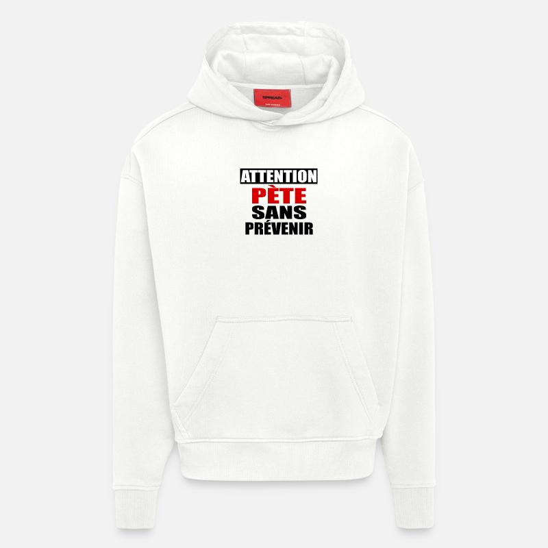 Attention Pète sans prévenir - Sweat à capuche bio épais oversize fabriqué en UE - OFF WHITE