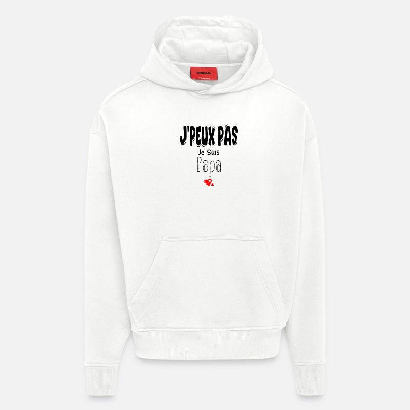 J'Peux Pas Je suis Papa - Sweat à capuche bio épais oversize fabriqué en UE - OFF WHITE