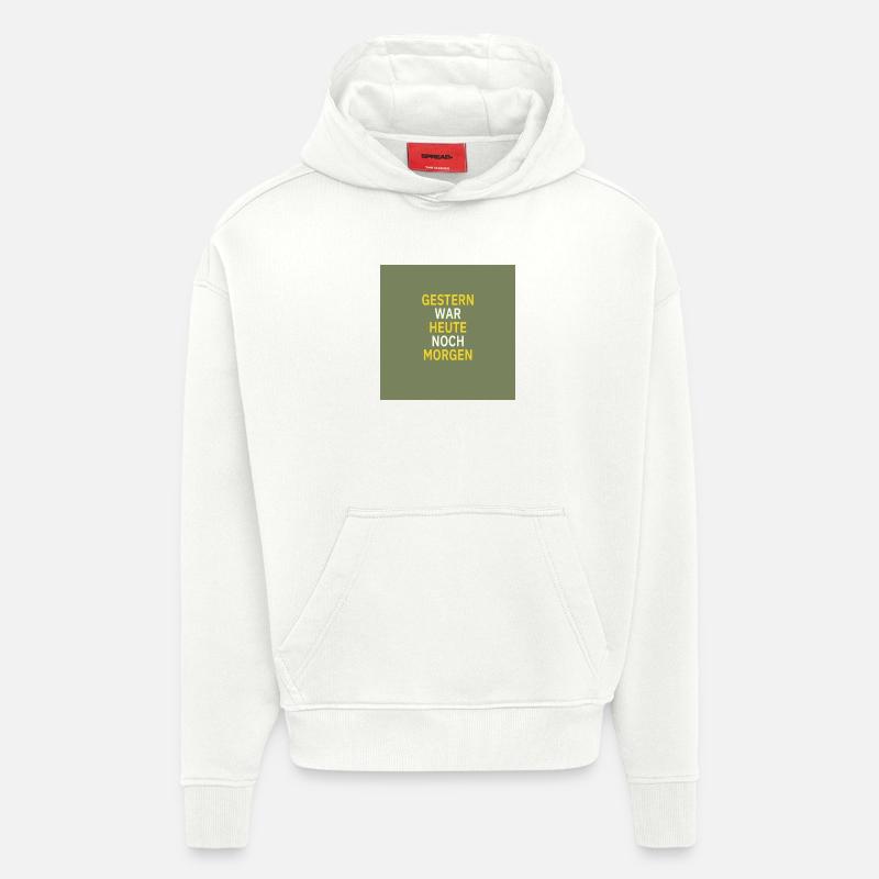 Gestern war heute noch morgen - Hoodie- made by SPREAD  - OFF WHITE