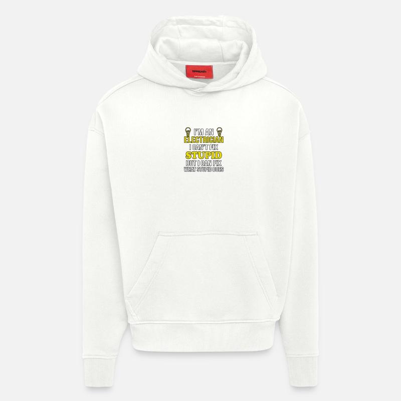 Elektriker Cant Fix Dumm - Hoodie- made by SPREAD  - OFF WHITE