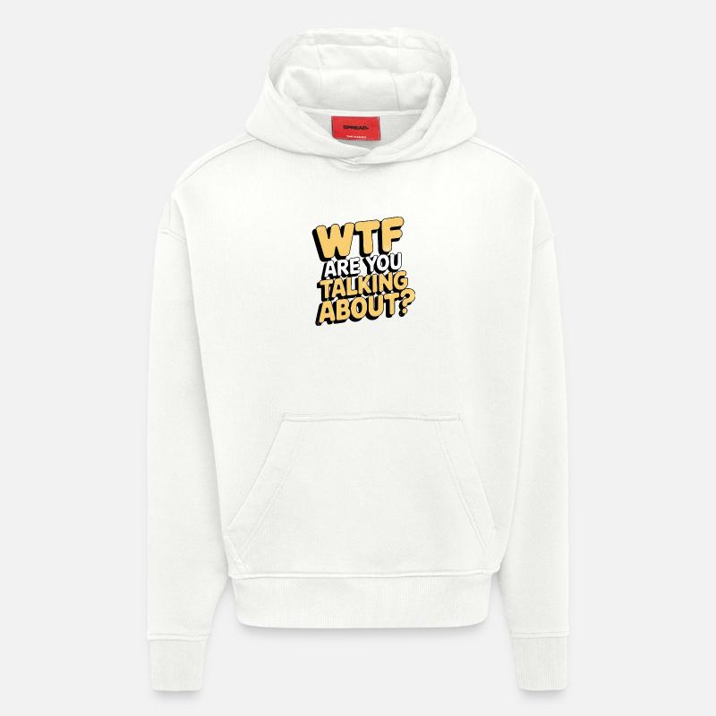 De quoi parles-tu, drôle de dicton - Sweat à capuche bio épais oversize fabriqué en UE - OFF WHITE
