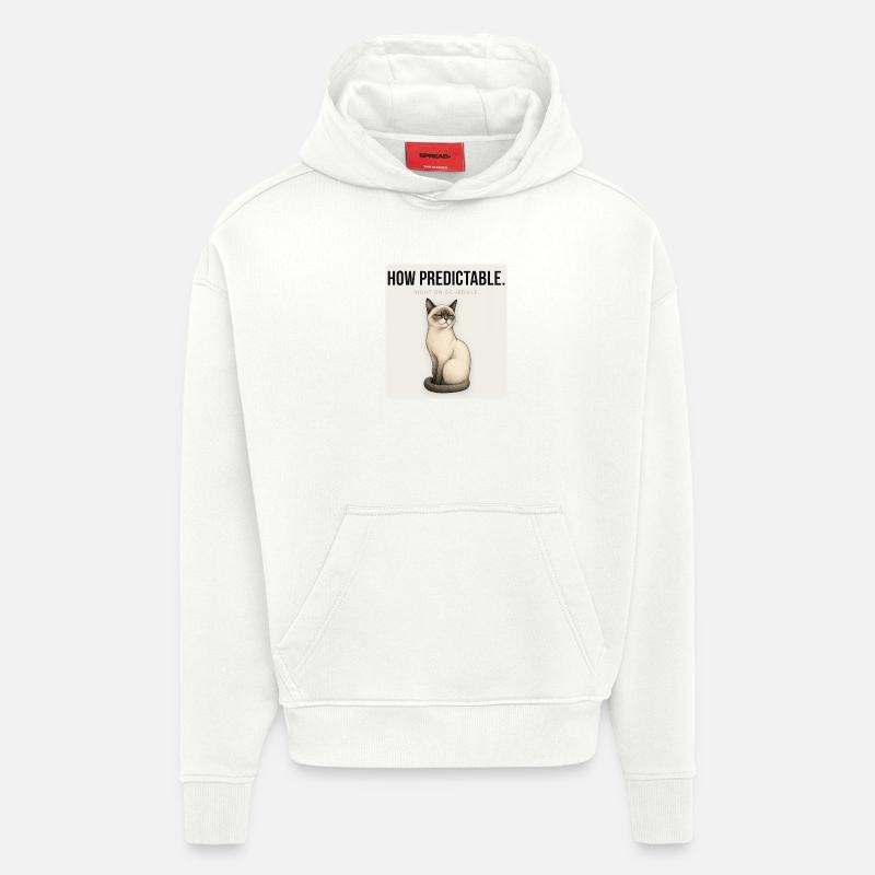 HOW PREDICTABLE Sarcastic Cat Design - Hoodie- made by SPREAD  - OFF WHITE