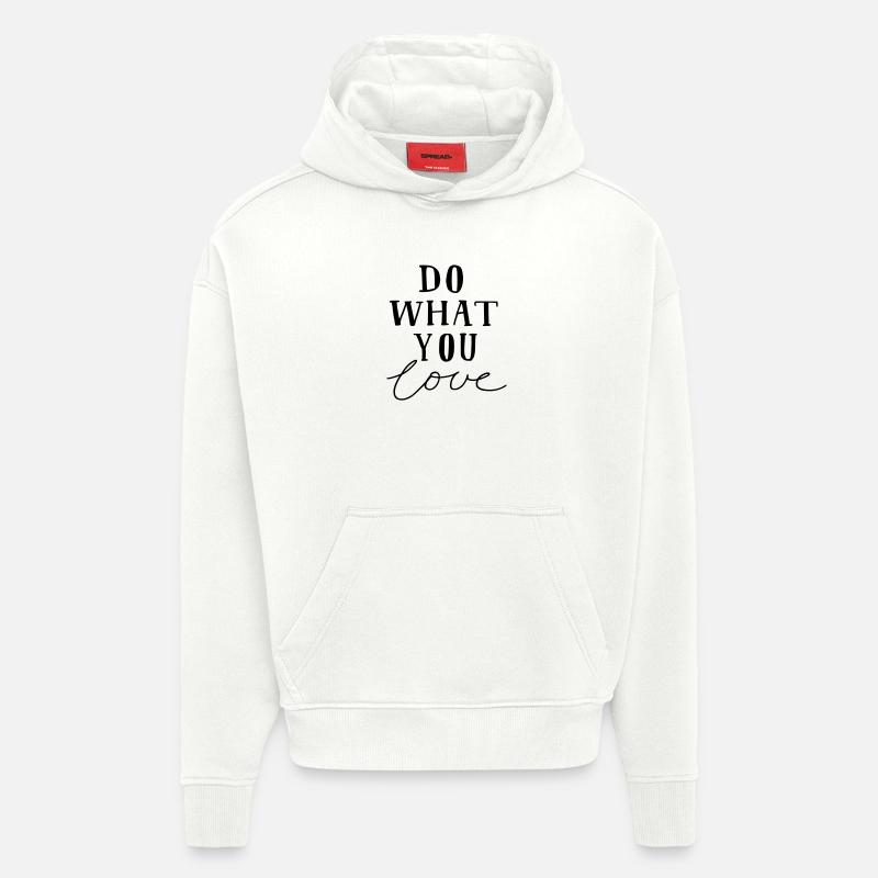 Faites ce que vous aimez - Sweat à capuche bio épais oversize fabriqué en UE - OFF WHITE