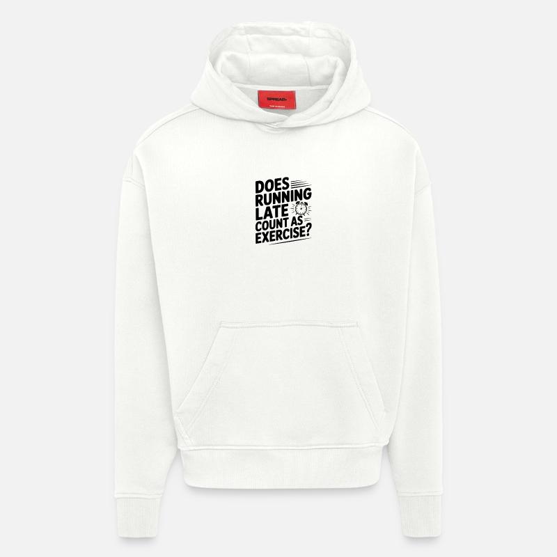 Does Running Late Count as Exercise? - Hoodie- made by SPREAD - OFF WHITE
