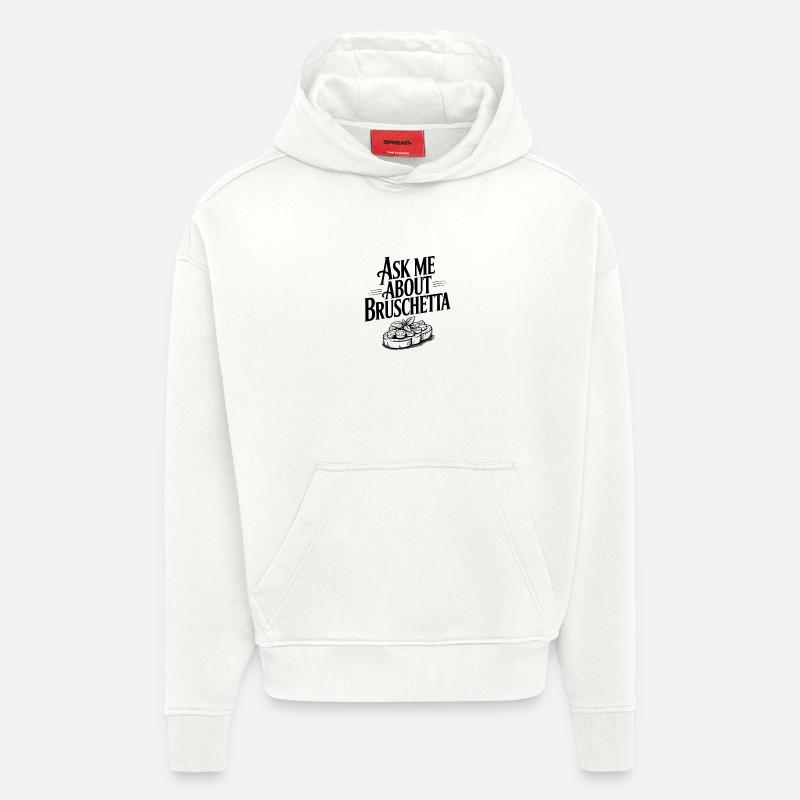 Demande-moi à propos de Bruschetta - Sweat à capuche bio épais oversize fabriqué en UE - OFF WHITE