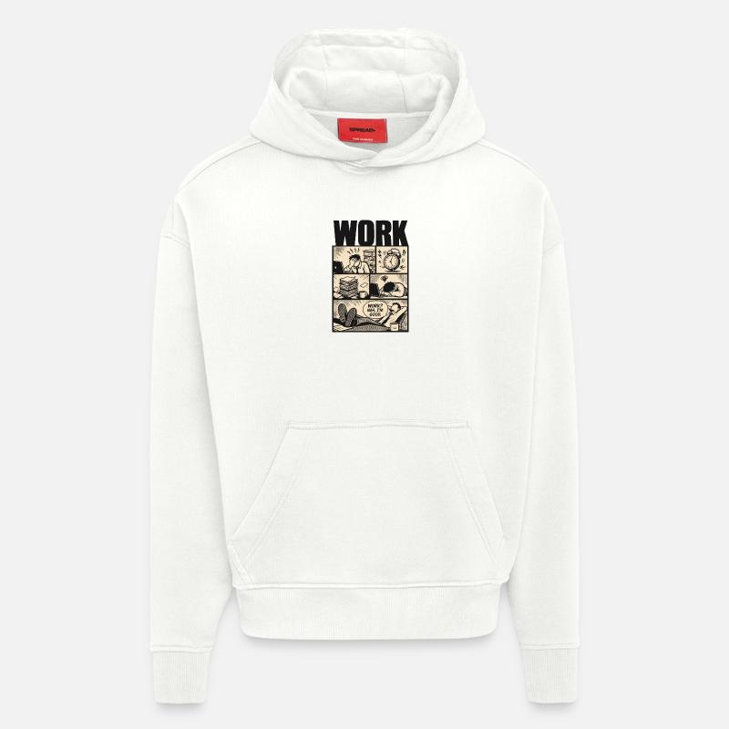 Work Nah Im Good Meme - Hoodie- made by SPREAD - OFF WHITE