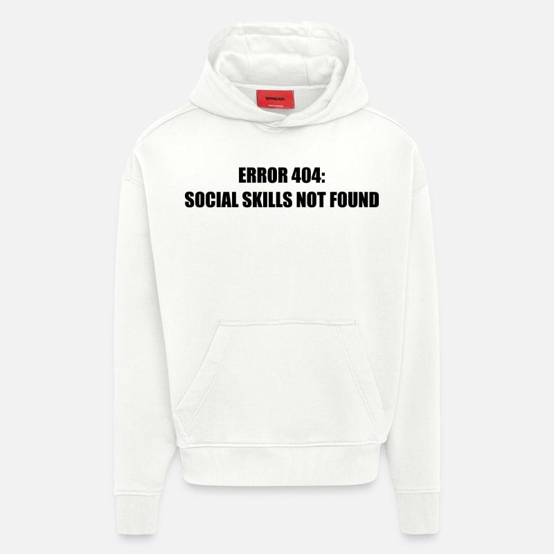 Error 404 Missing Social Skills - Hoodie- made by SPREAD  - OFF WHITE