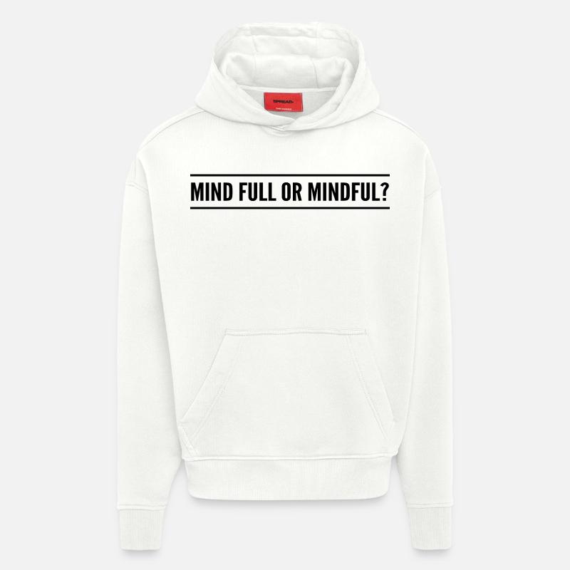 Geistig voll oder achtsam? - Hoodie- made by SPREAD  - OFF WHITE