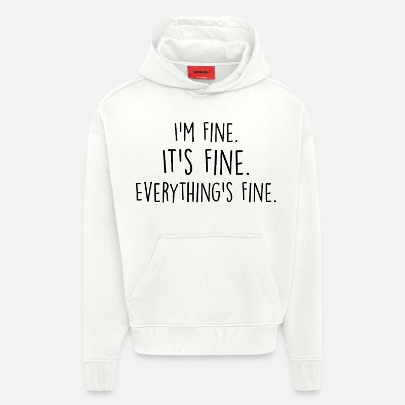 i'm fine, it's fine, everything's fine - Sweat à capuche bio épais oversize fabriqué en UE - OFF WHITE