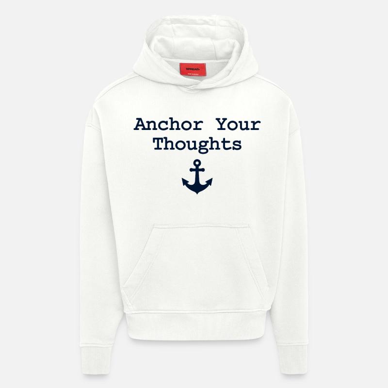 Anchor Your Thoughts Anker Spruch - Hoodie- made by SPREAD  - OFF WHITE