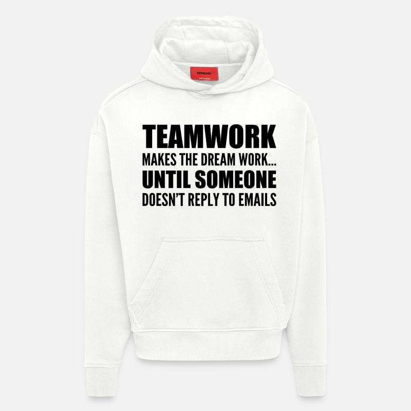 Teamwork... without email response - Hoodie- made by SPREAD  - OFF WHITE
