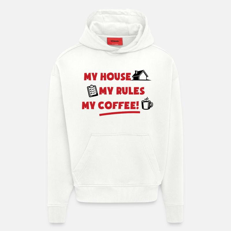Ma maison, mes règles, mon café - Sweat à capuche bio épais oversize fabriqué en UE - OFF WHITE
