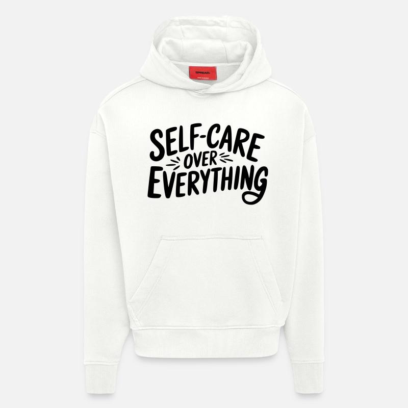 Self Care Over Everything - Hoodie- made by SPREAD  - OFF WHITE