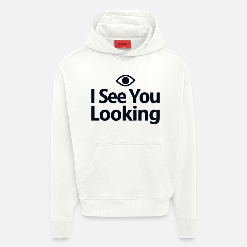 I See You Looking Statement Spruch - Hoodie- made by SPREAD  - OFF WHITE