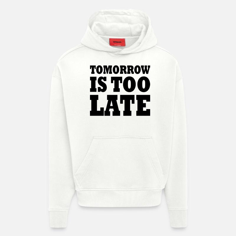 Tomorrow is too late - Sweat à capuche bio épais oversize fabriqué en UE - OFF WHITE