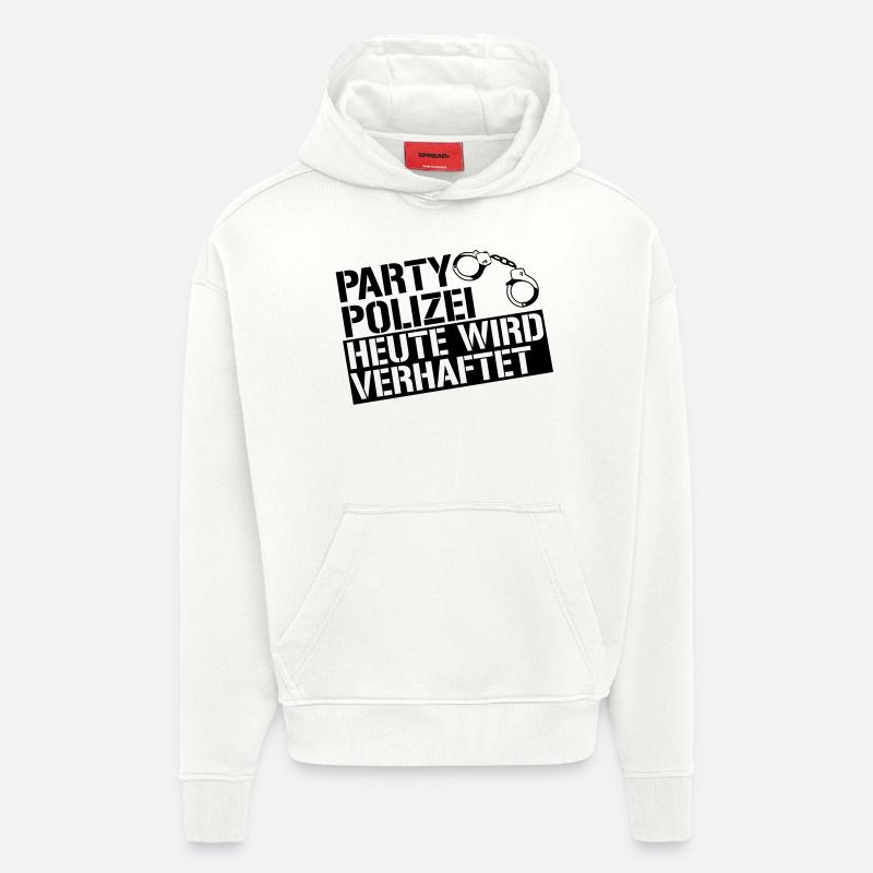 Party Polizei heute wird verhaftet - Hoodie- made by SPREAD  - OFF WHITE