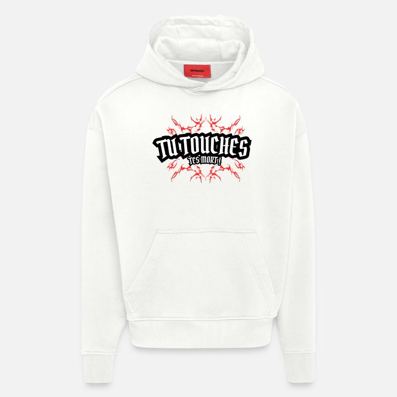 Tu touches, t'es mort ! - Sweat à capuche bio épais oversize fabriqué en UE - OFF WHITE