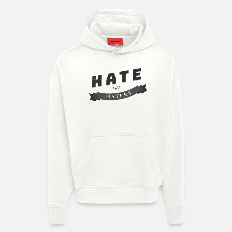 hate the haters Spruch Geschenk - Hoodie- made by SPREAD  - OFF WHITE