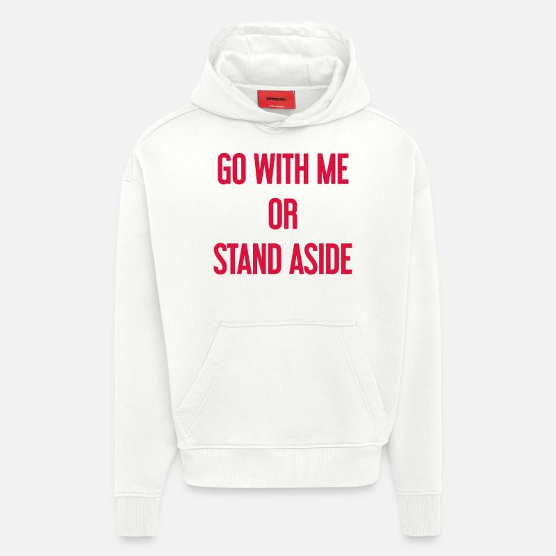 Geh mit oder beiseite - Hoodie- made by SPREAD  - OFF WHITE