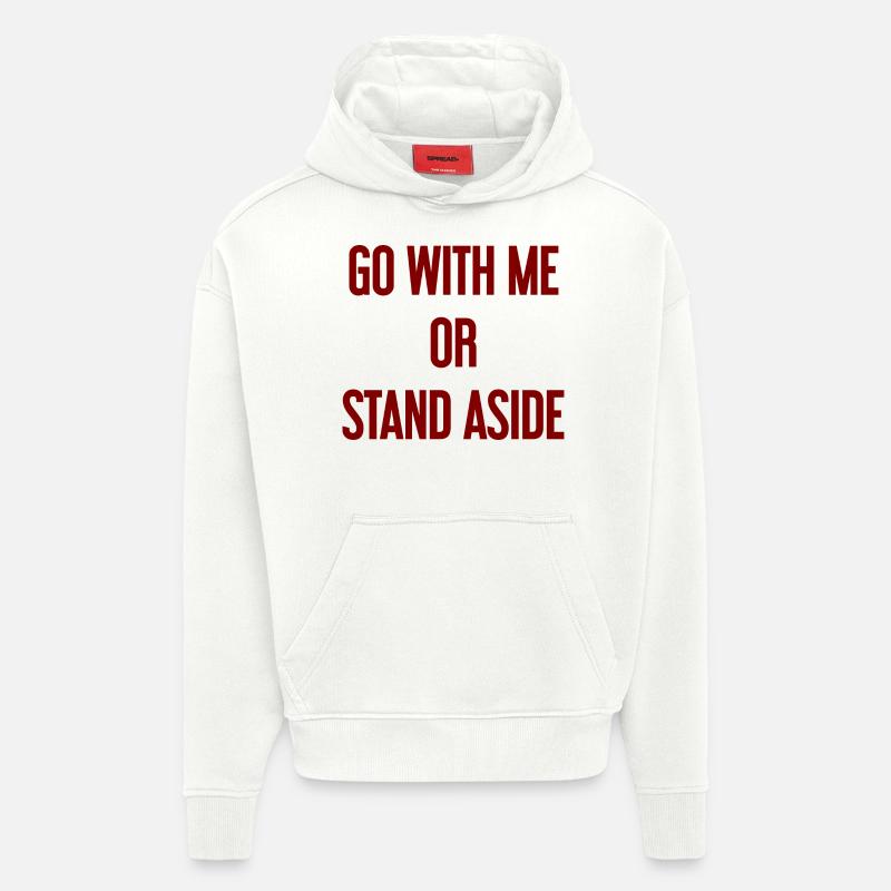 Geh mit oder beiseite - Hoodie- made by SPREAD  - OFF WHITE
