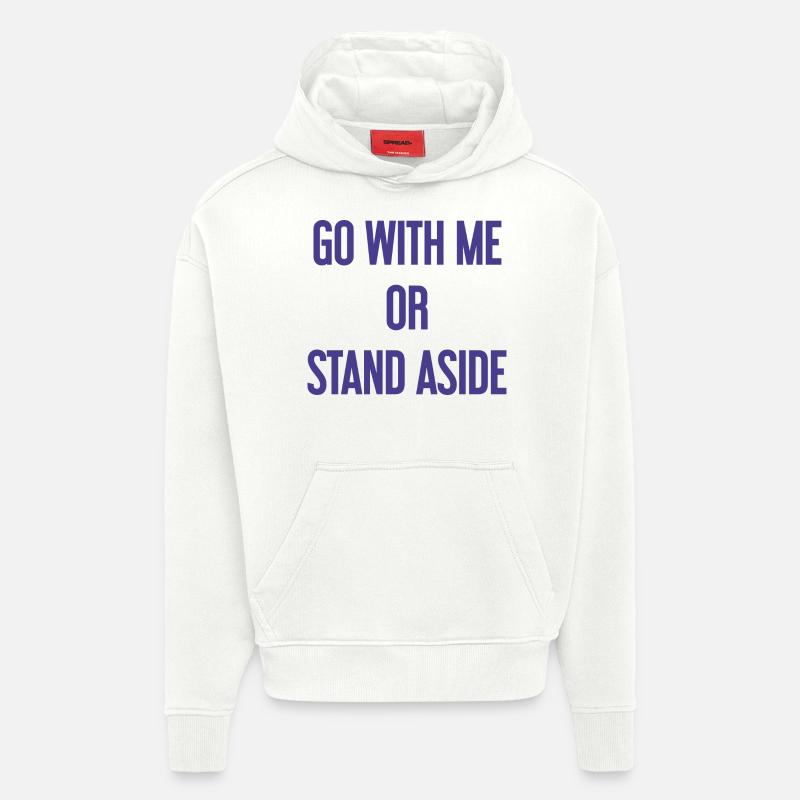 Geh mit oder beiseite - Hoodie- made by SPREAD  - OFF WHITE