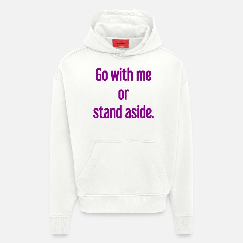 Geh mit oder beiseite - Hoodie- made by SPREAD  - OFF WHITE