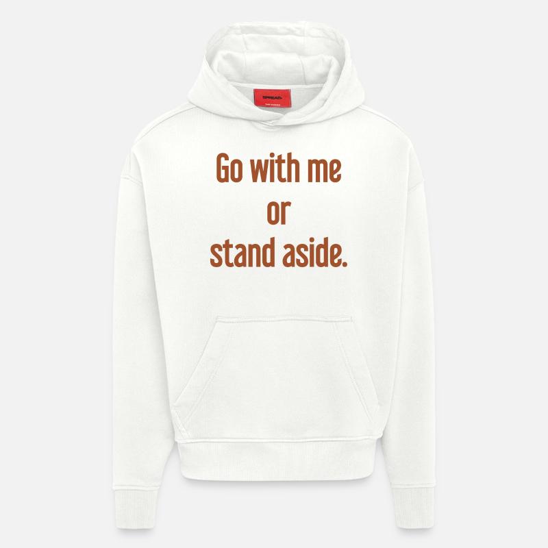 Geh mit oder beiseite - Hoodie- made by SPREAD  - OFF WHITE