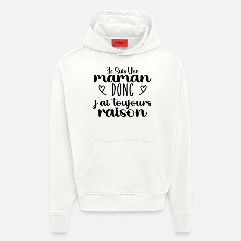 Toujours raison maman cadeau - Sweat à capuche bio épais oversize fabriqué en UE - OFF WHITE