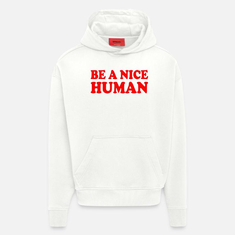 Be a nice human - Sweat à capuche bio épais oversize fabriqué en UE - OFF WHITE