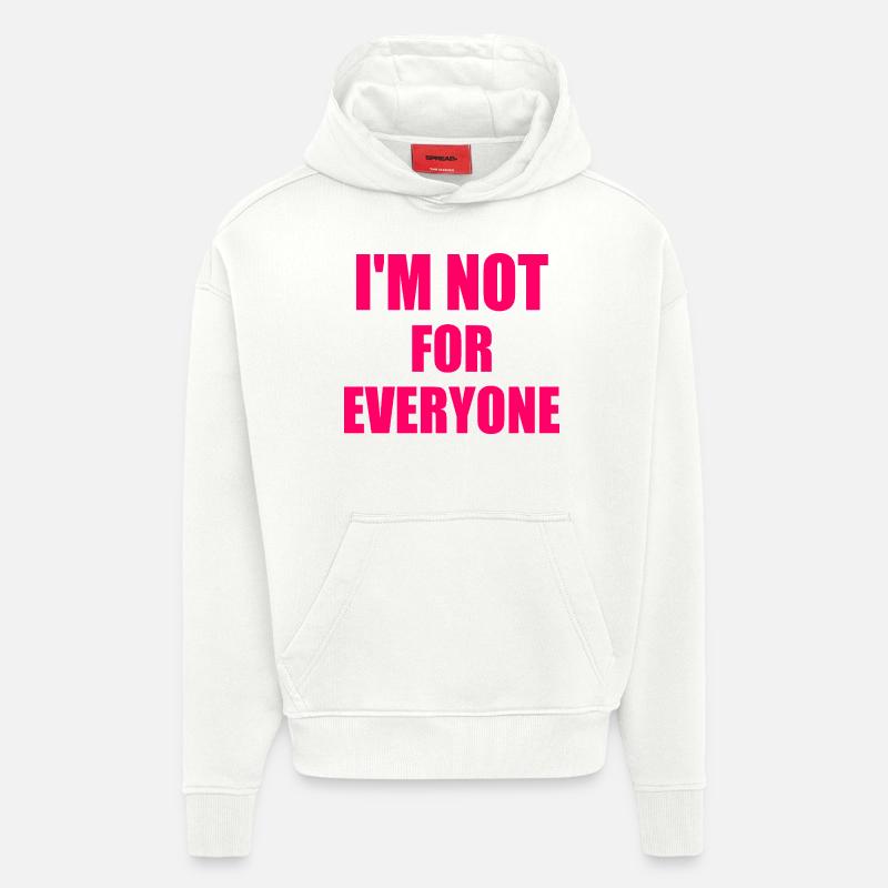i'm not for everyone - Sweat à capuche bio épais oversize fabriqué en UE - OFF WHITE