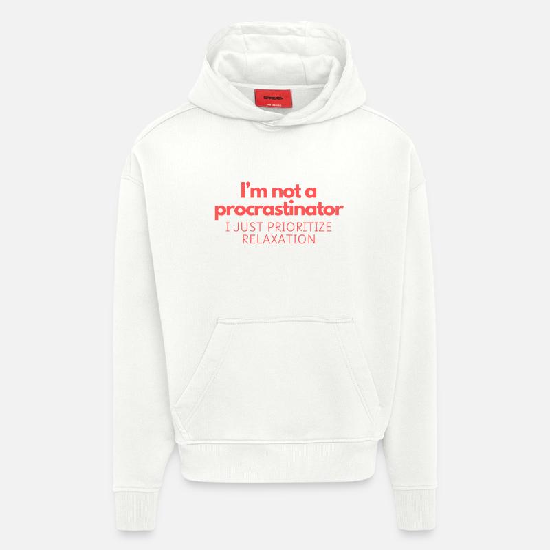 I’m not a procrastinator - Hoodie- made by SPREAD - OFF WHITE