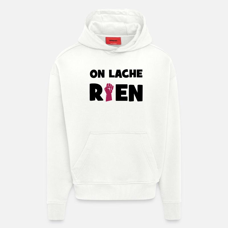 On lâche rien ! - Sweat à capuche bio épais oversize fabriqué en UE - OFF WHITE