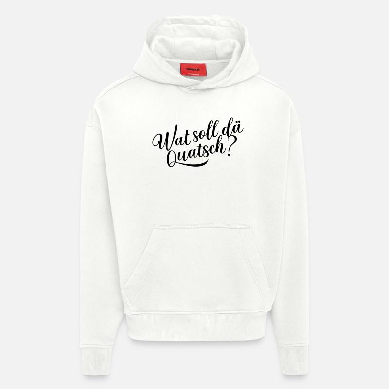 Wat soll dä Quatsch? - Hoodie- made by SPREAD  - OFF WHITE