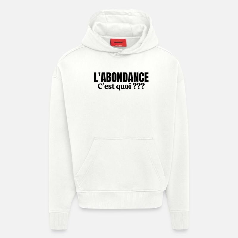 abondance, l'Abondance, pauvreté, misère - Sweat à capuche bio épais oversize fabriqué en UE - OFF WHITE