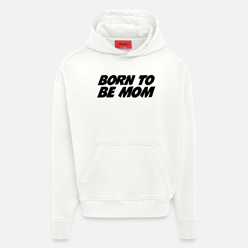 Geboren, um Mutter zu sein - Hoodie- made by SPREAD  - OFF WHITE